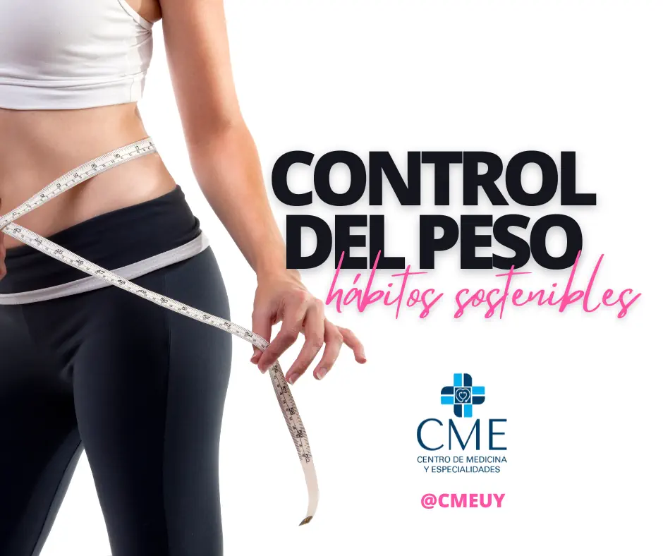 Descubre cómo lograr un control del peso saludable con hábitos sostenibles en CME Centro de Medicina y Especilidades
